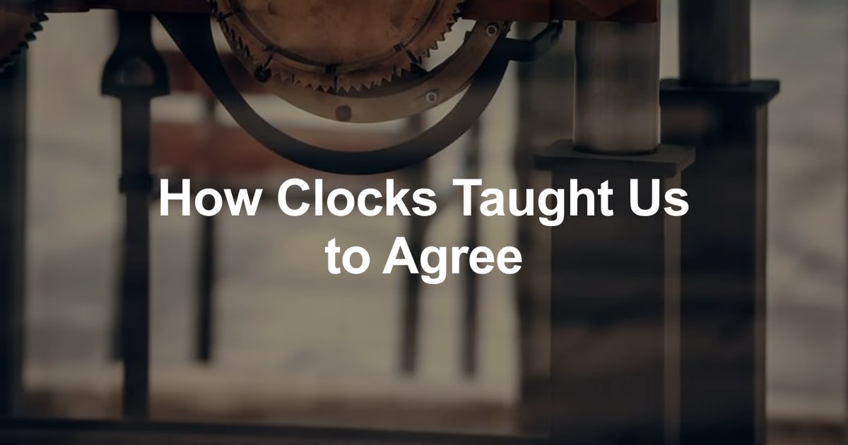 How Clocks Taught Us to Agree cover